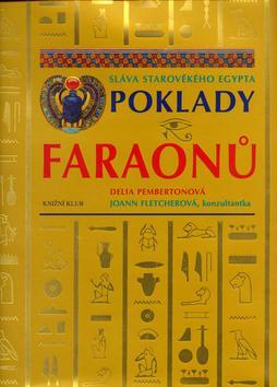 Poklady faraonů - Sláva starověkého Egypta by Delia Pemberton