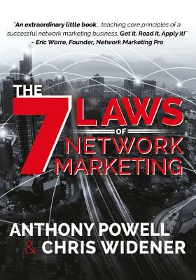 The 7 Laws of Network Marketing by Chris Widener, Anthony Powell