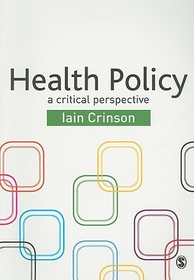 Health Policy: A Critical Perspective by Iain Crinson