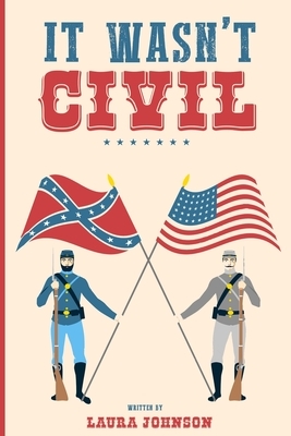 It Wasn't Civil by Laura Johnson