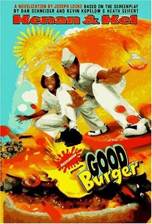 Good Burger (Nickelodeon) by Dan Schneider, Joseph Locke, Heath Seifert, Kevin Kopelow