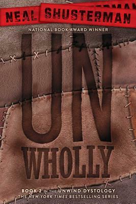 UnWholly by Neal Shusterman