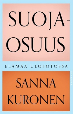 Suojaosuus - Elämää ulosotossa by Sanna Kuronen