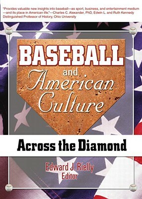 Baseball and American Culture: Across the Diamond by Edward J. Rielly, Frank Hoffmann, Martin J. Manning