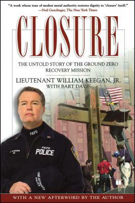 Closure: The Untold Story of the Ground Zero Recovery Mission by Bart Davis, William Keegan Jr.
