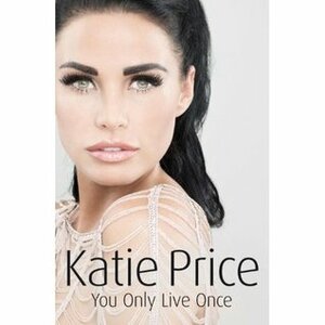 You Only Live Once by Katie Price