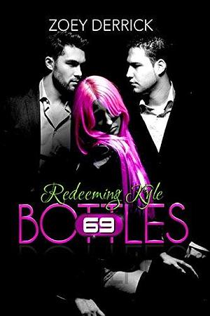 Redeeming Kyle: 69 Bottles #3 by Zoey Derrick, Zoey Derrick