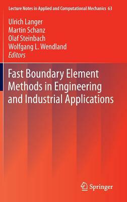 Fast Boundary Element Methods in Engineering and Industrial Applications by 