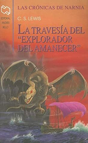 La Travesía del Explorador del Amanecer by C.S. Lewis