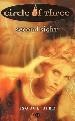 Circle of Three #3: Second Sight by Isobel Bird, Isobel Bird