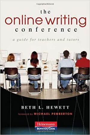 The Online Writing Conference: A Guide for Teachers and Tutors by Beth L. Hewett