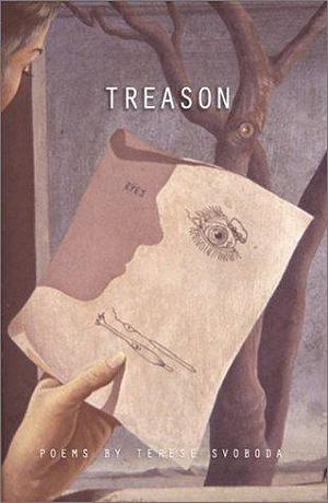 Treason: Poems by Terese Svoboda