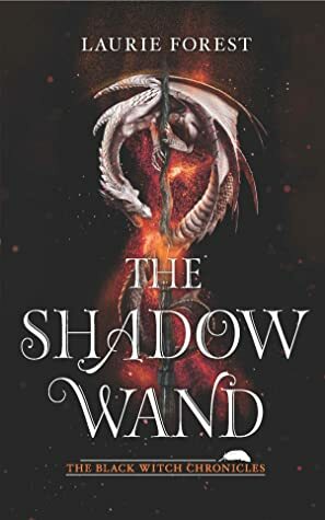 The Shadow Wand by Laurie Forest