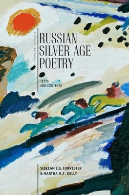 Russian Silver Age Poetry: Texts and Contexts by 