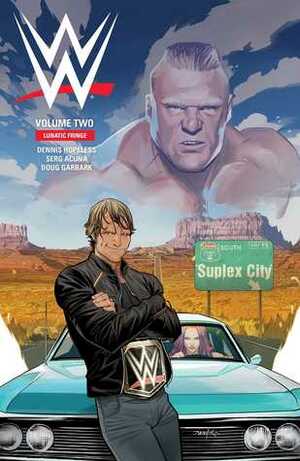 WWE Vol. 2: Lunatic Fringe by Dan Mora, Dennis Hopeless, Serg Acuña, Doug Garbark