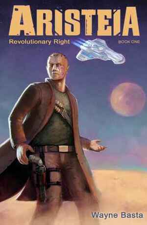 Aristeia: Revolutionary Right by Oliver Wetter, Wayne Basta