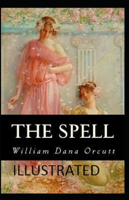 The Spell Illustrated by William Dana Orcutt