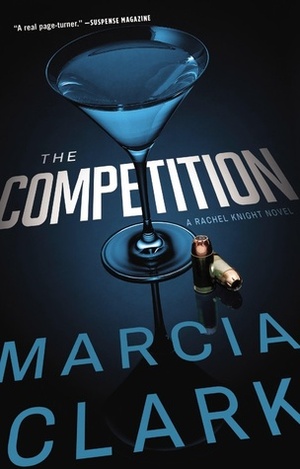 The Competition: A Rachel Knight novel by Marcia Clark