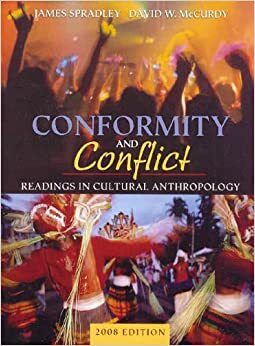 Conformity and Conflict: Readings in Cultural Anthropology With Access Code by James P. Spradley, David W. McCurdy