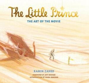 The Little Prince: The Art of the Movie by Ramin Zahed