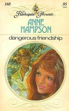 Dangerous Friendship by Anne Hampson