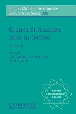 Groups St Andrews 2001 in Oxford: Volume 2 by G. C. Smith, E. F. Robertson, C. M. Campbell