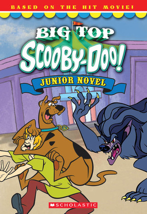 Big-Top Scooby Junior Novel by Duendes del Sur, Doug Langdale, Kate Howard