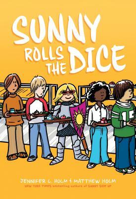 Sunny Rolls the Dice by Jennifer L. Holm