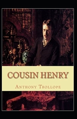 Cousin Henry Annotated by Anthony Trollope