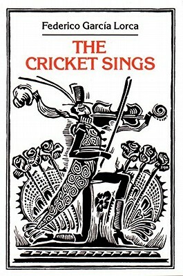 The Cricket Sings: Poems & Songs for Children by Federico García Lorca