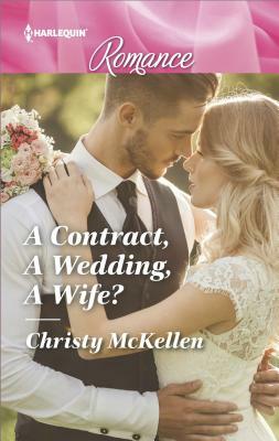 A Contract, a Wedding, a Wife by Christy McKellen