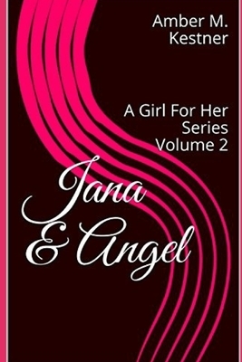 Jana & Angel by Amber M. Kestner