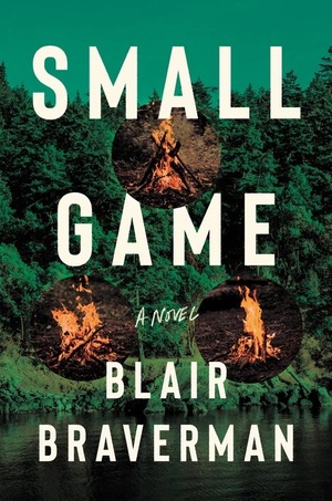 Small Game by Blair Braverman