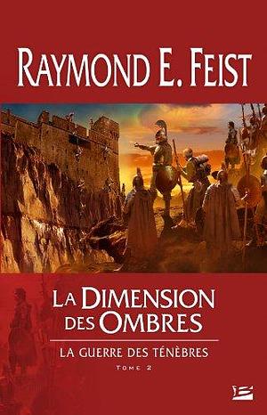 La Dimension des ombres by Raymond E. Feist