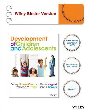 The Development of Children and Adolescents: An Applied Perspective by Kathleen M. Thies, J. Kevin Nugent, Penny Hauser-Cram