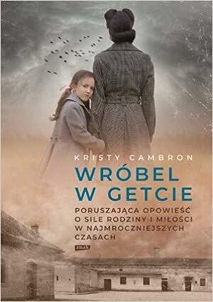 Wróbel w getcie by Kristy Cambron