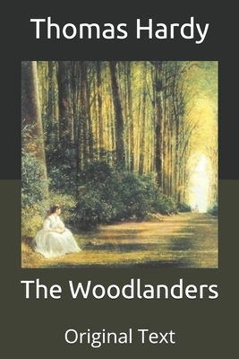 The Woodlanders: Original Text by Thomas Hardy