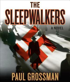 The Sleepwalkers by Paul Grossman