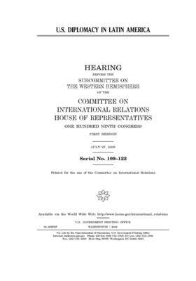 U.S. diplomacy in Latin America by United S. Congress, Committee on International Rela (house), United States House of Representatives