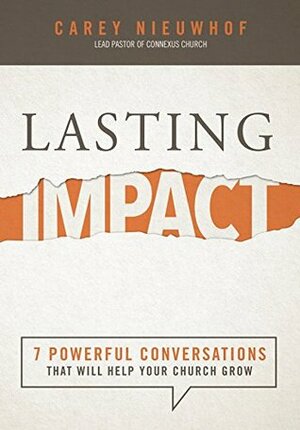 Lasting Impact: 7 Powerful Conversations That Will Help Your Church Grow by Carey Nieuwhof