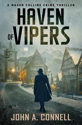 Haven of Vipers: A Mason Collins Crime Thriller 2 by John A. Connell