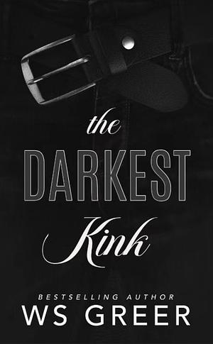 The Darkest Kink by W.S. Greer