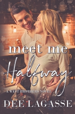 Meet Me Halfway: A Single Mother Romance by Dee Lagasse