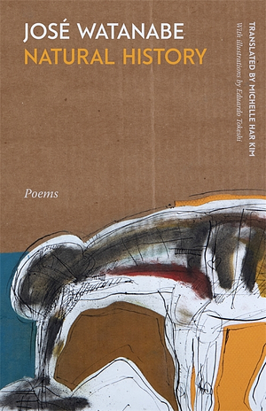 Natural History: Poems by José Watanabe