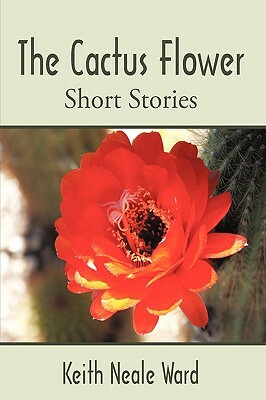 The Cactus Flower by Keith Ward