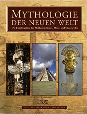 Mythologie der neuen Welt by Brian L. Molyneaux, David M. Jones