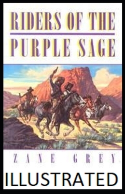 Riders of the Purple Sage Illustrated by Zane Grey