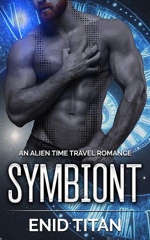 Symbiont: An Alien Time Travel Romance by Enid Titan, Enid Titan