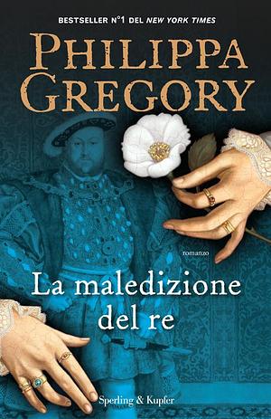 La maledizione del re by Philippa Gregory