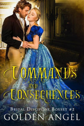 Commands and Consequences by Golden Angel